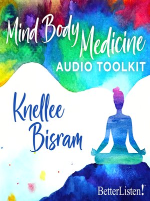 cover image of Mind Body Medicine Practice Audio Toolkit with Knellee Bisram
